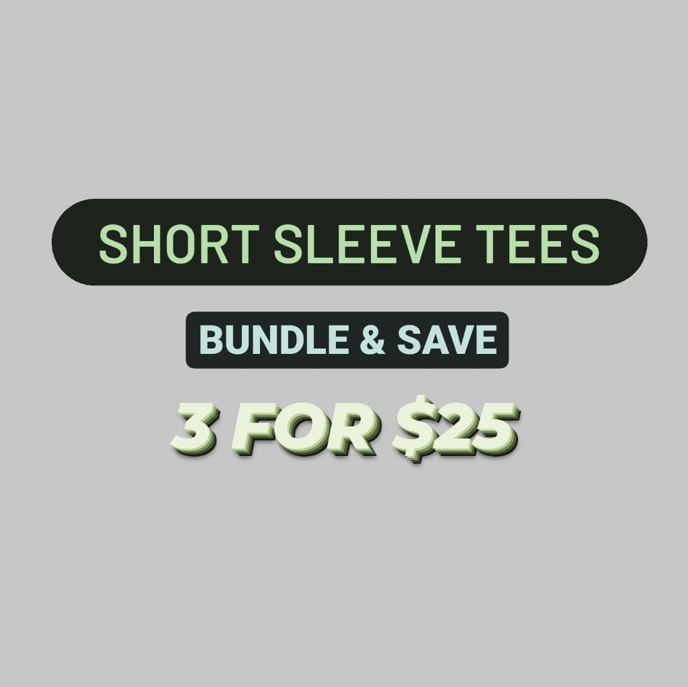 3 for $25 short sleeve tees